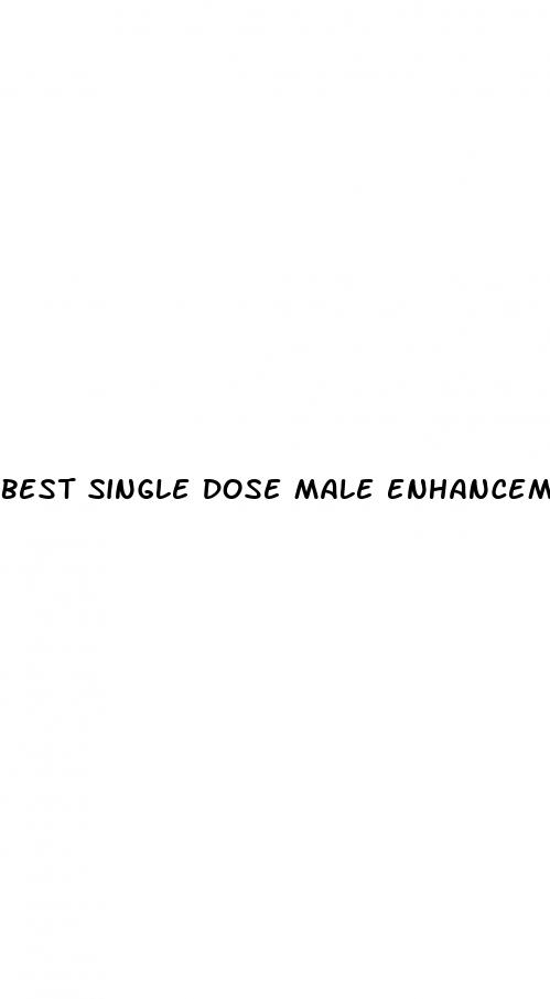 best single dose male enhancement