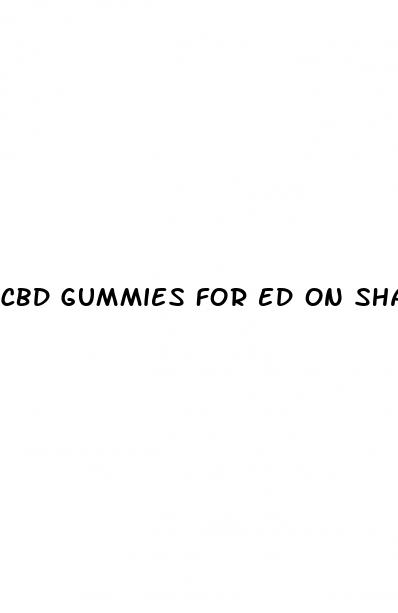 cbd gummies for ed on shark tank