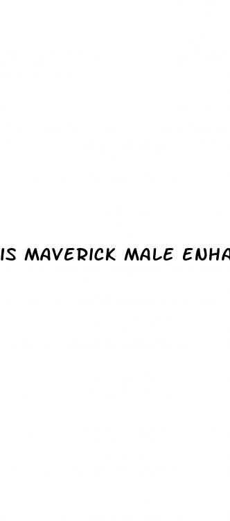 is maverick male enhancement legit