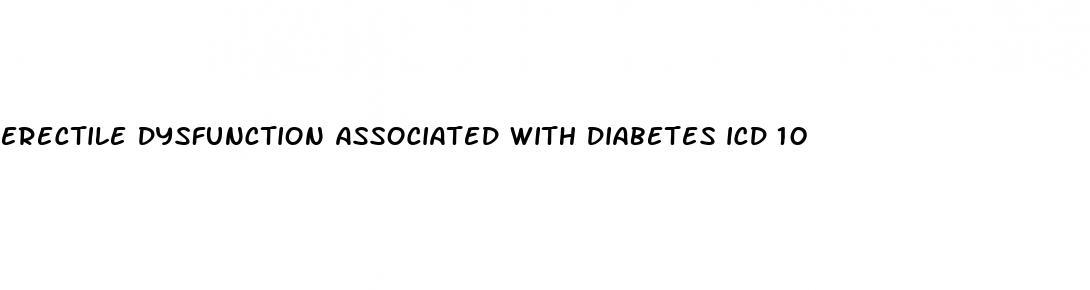 erectile dysfunction associated with diabetes icd 10