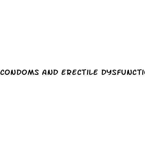 condoms and erectile dysfunction