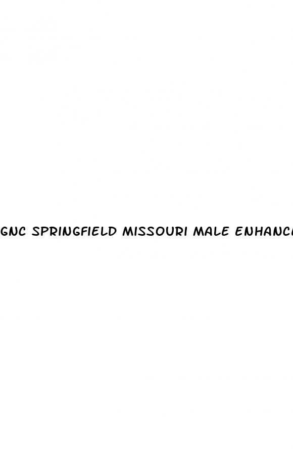 gnc springfield missouri male enhancement