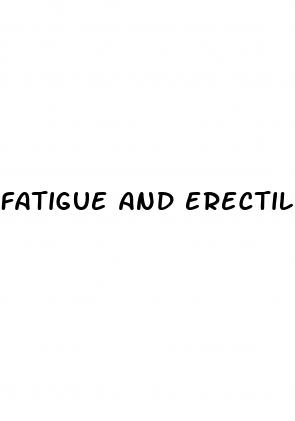 fatigue and erectile dysfunction