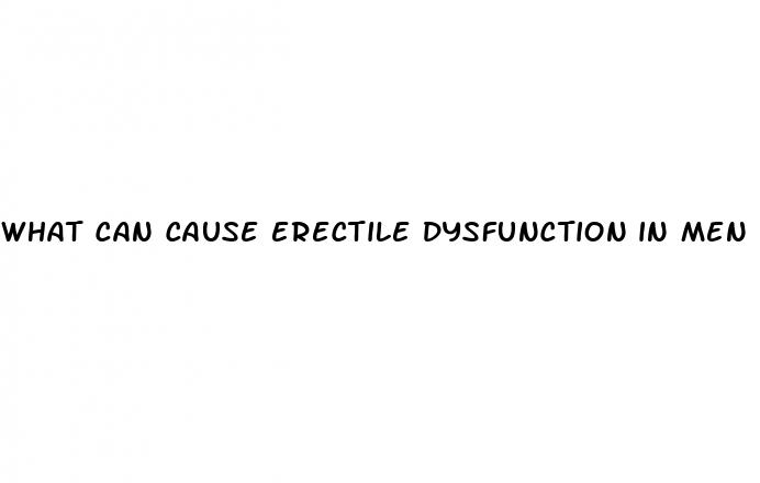 what can cause erectile dysfunction in men