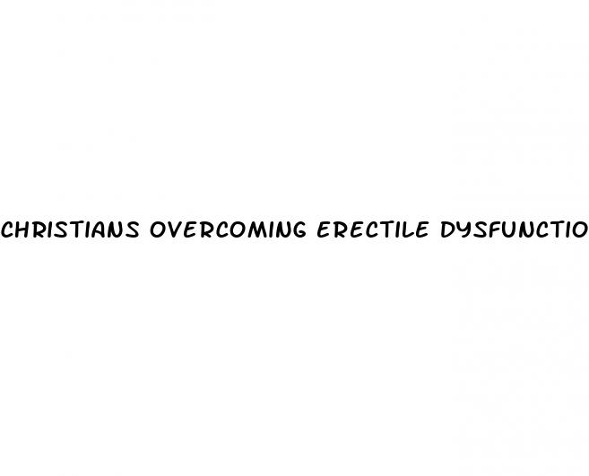 christians overcoming erectile dysfunction