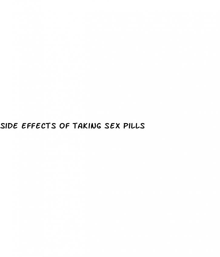 side effects of taking sex pills