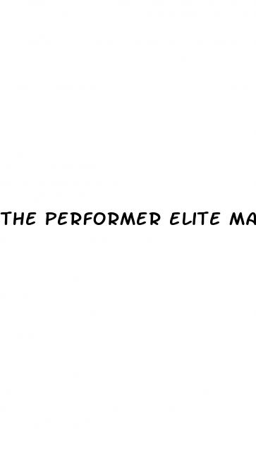 the performer elite male enhancement