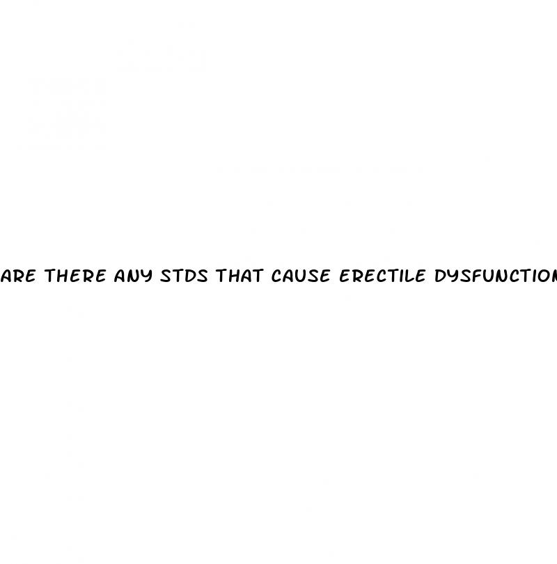 are there any stds that cause erectile dysfunction
