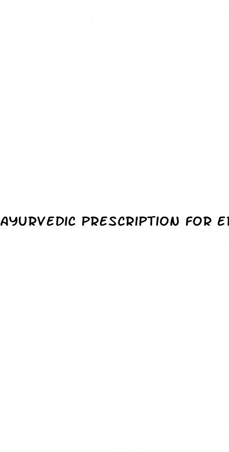 ayurvedic prescription for erectile dysfunction