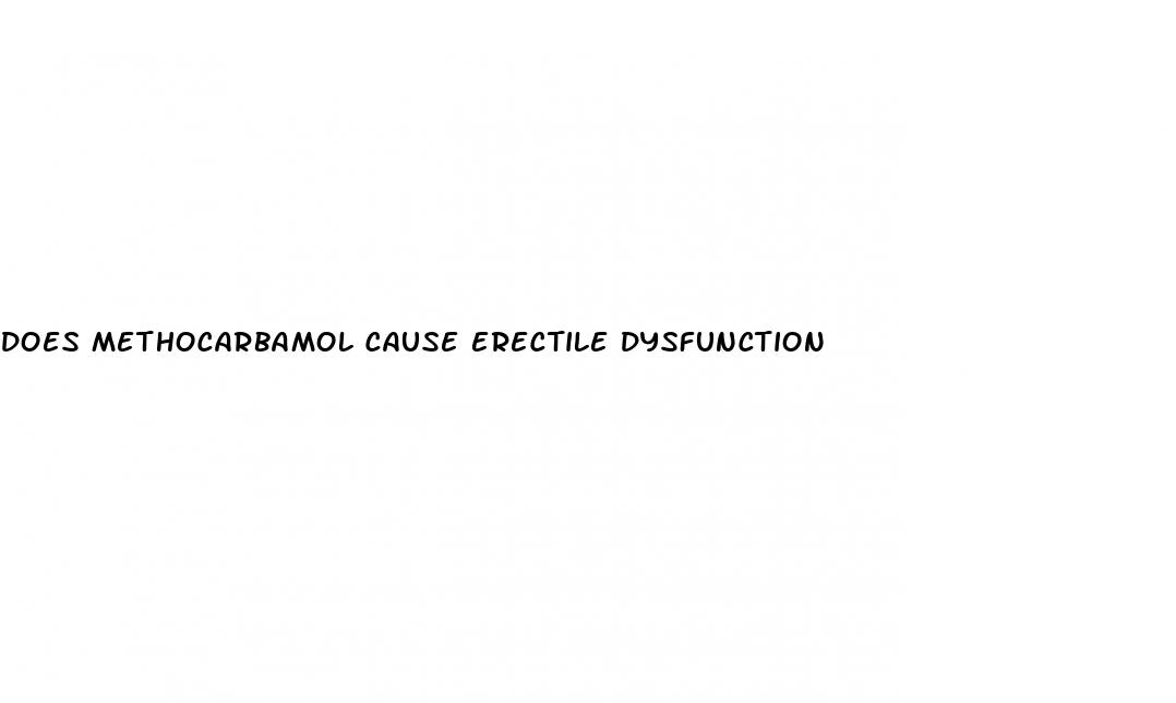 does methocarbamol cause erectile dysfunction