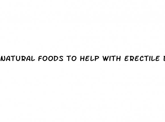 natural foods to help with erectile dysfunction