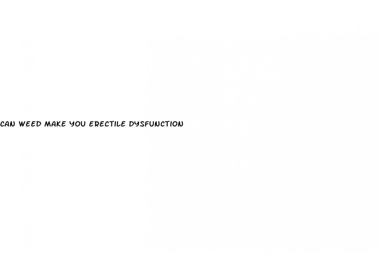 can weed make you erectile dysfunction