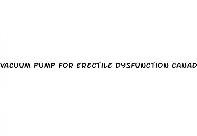 vacuum pump for erectile dysfunction canada