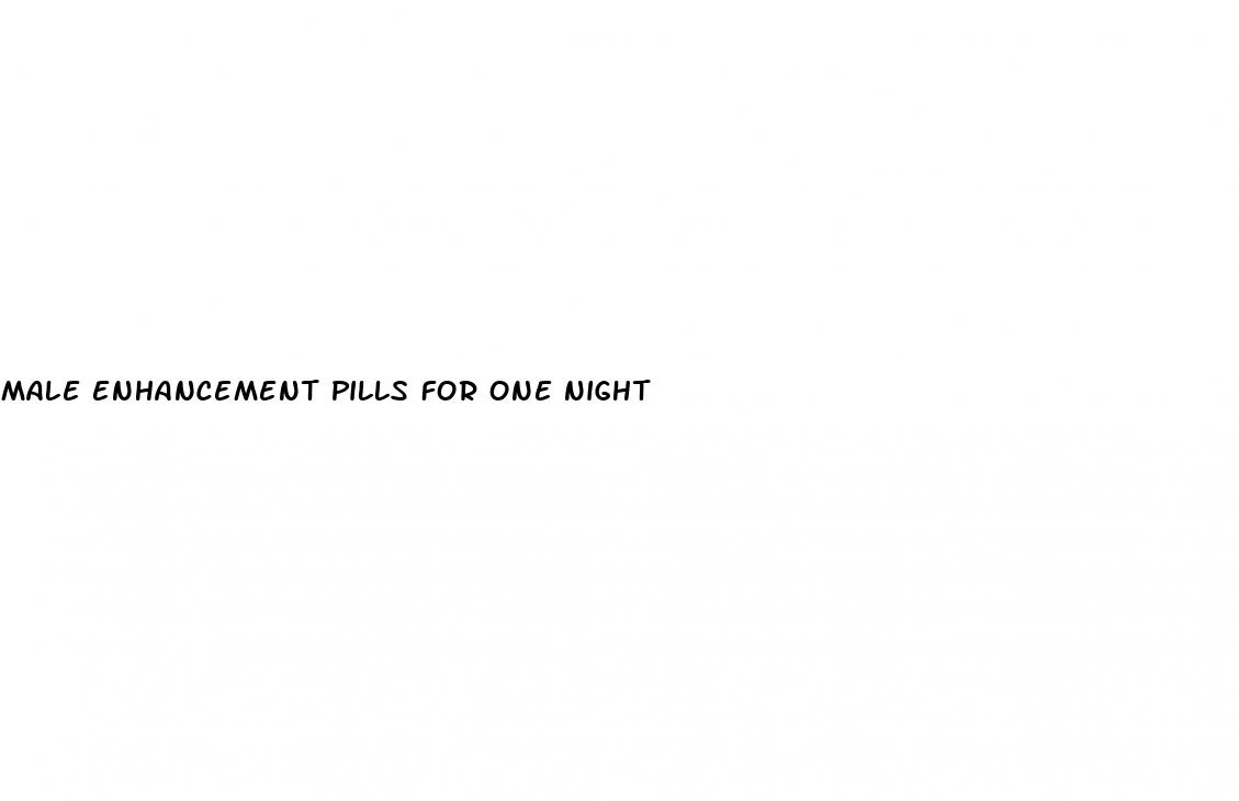 male enhancement pills for one night