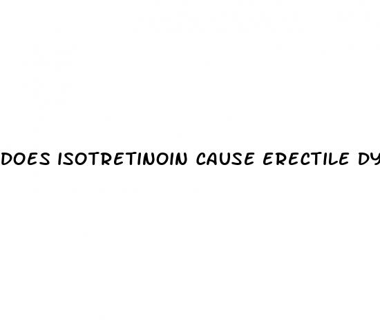 does isotretinoin cause erectile dysfunction