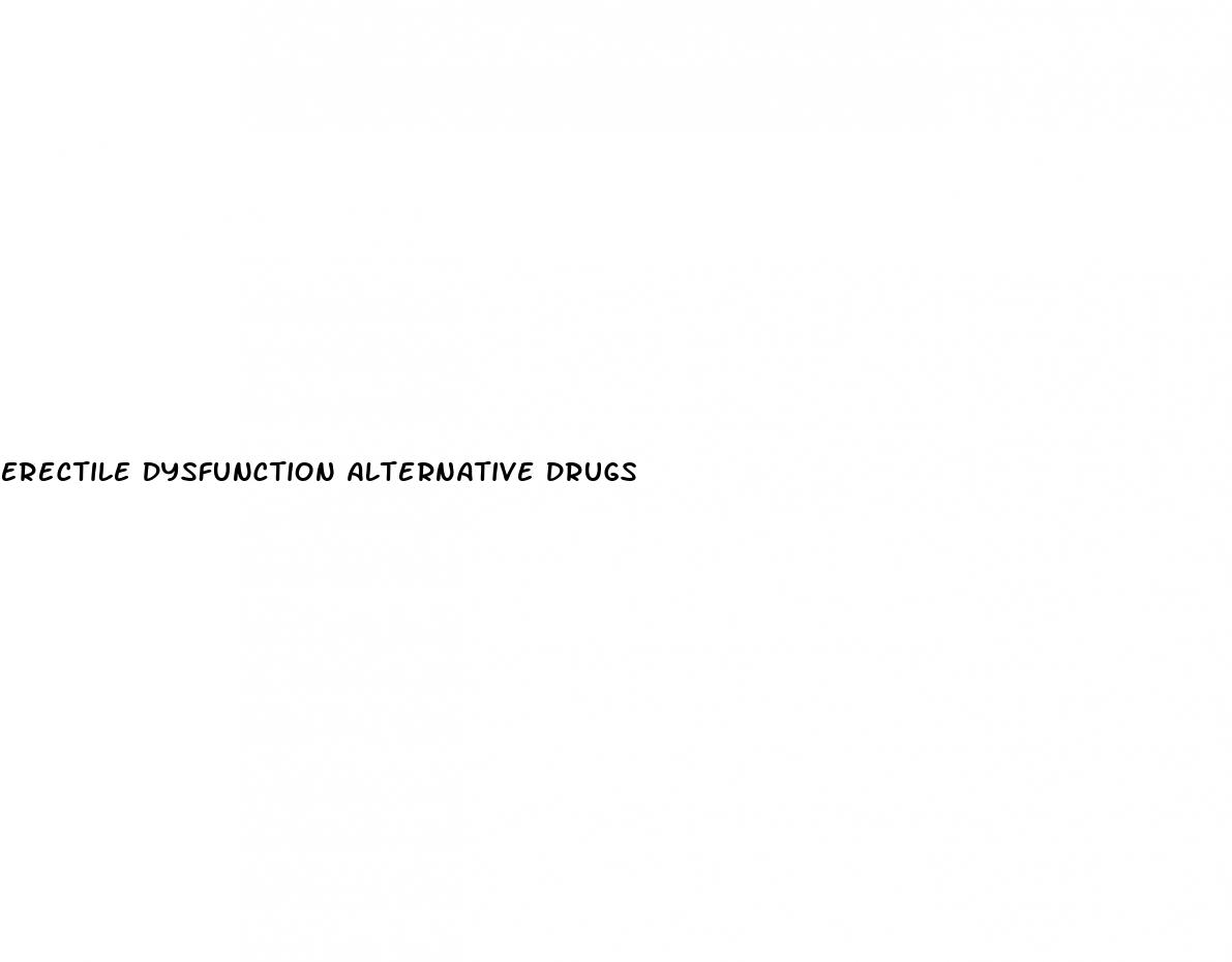 erectile dysfunction alternative drugs