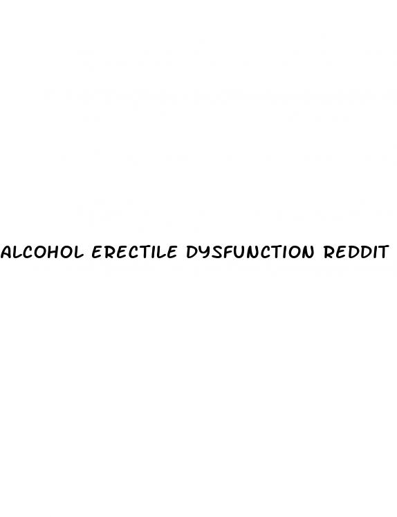 alcohol erectile dysfunction reddit