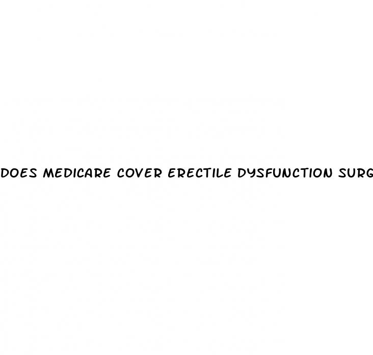 does medicare cover erectile dysfunction surgery