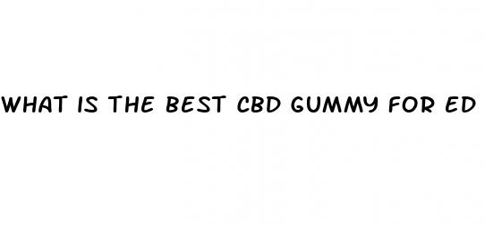 what is the best cbd gummy for ed