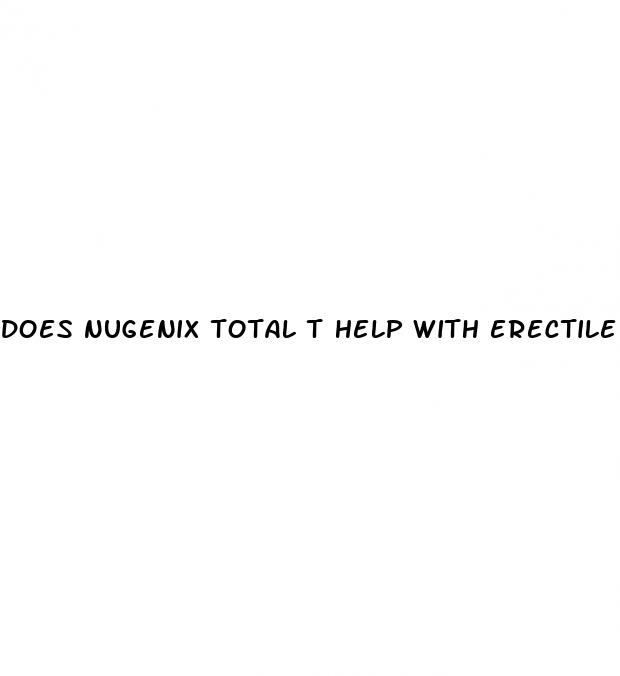 does nugenix total t help with erectile dysfunction