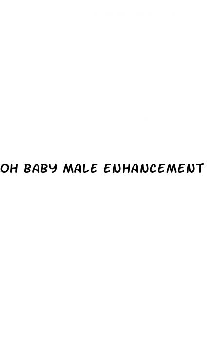 oh baby male enhancement pills