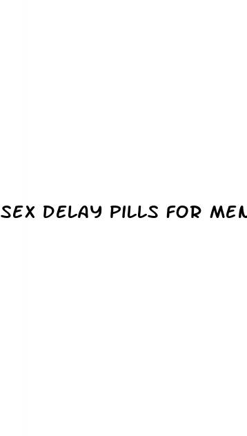 sex delay pills for men