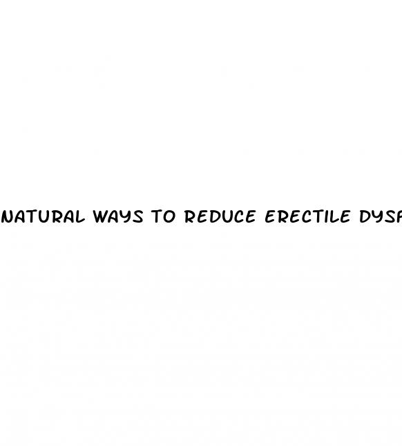 natural ways to reduce erectile dysfunction