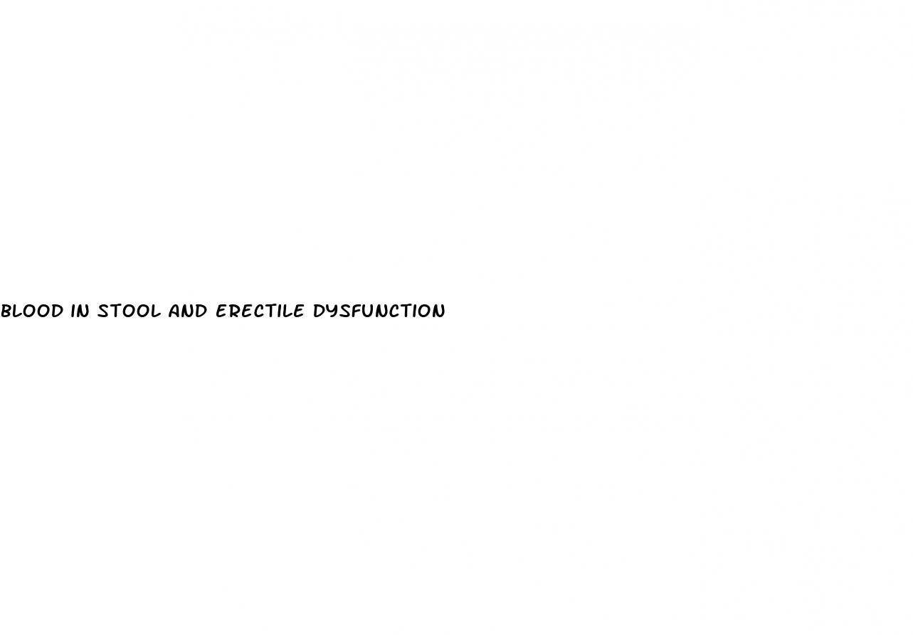 blood in stool and erectile dysfunction