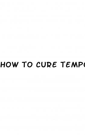 how to cure temporary erectile dysfunction