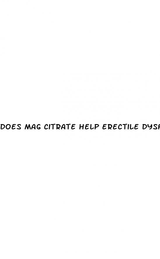 does mag citrate help erectile dysfunction