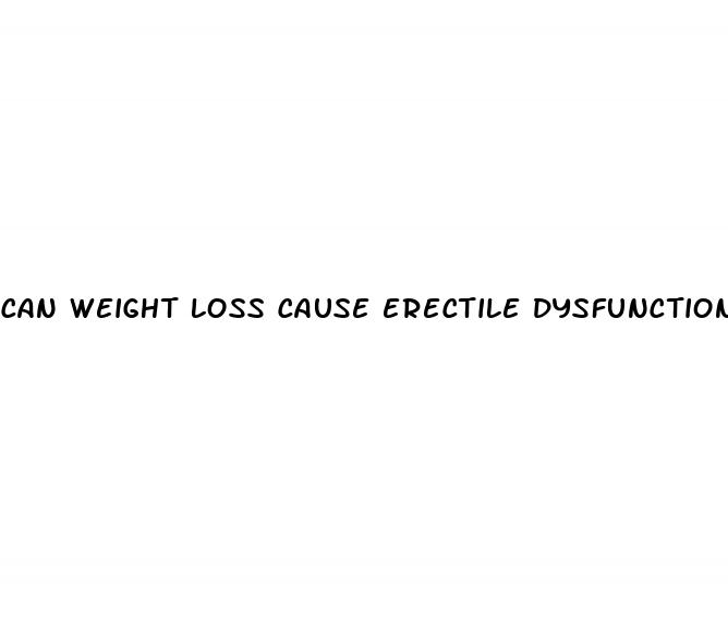 can weight loss cause erectile dysfunction