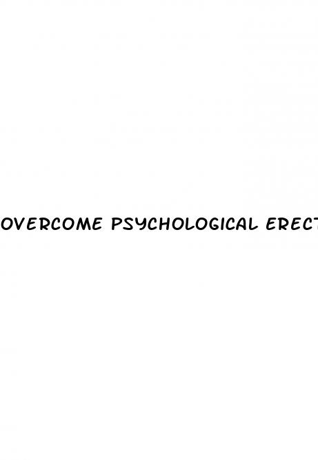 overcome psychological erectile dysfunction