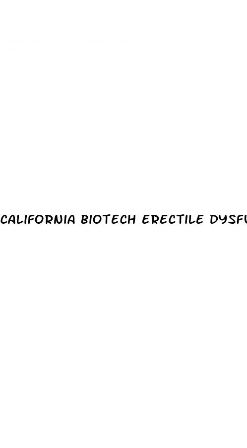 california biotech erectile dysfunction