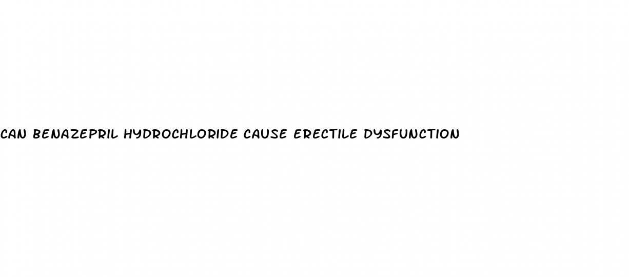 can benazepril hydrochloride cause erectile dysfunction