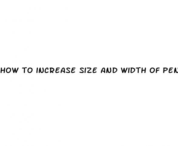 how to increase size and width of penis