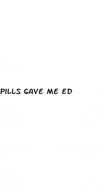 pills gave me ed