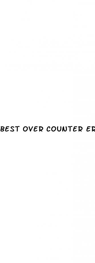 best over counter erectile dysfunction pills walmart