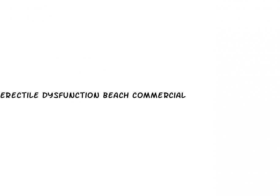 erectile dysfunction beach commercial