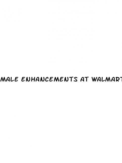 male enhancements at walmart stores