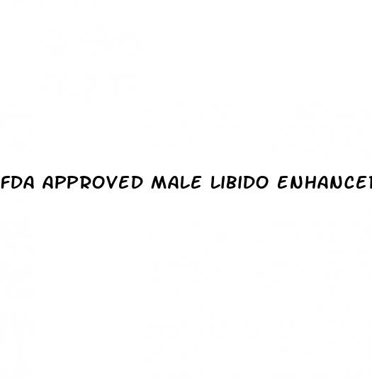 fda approved male libido enhancers