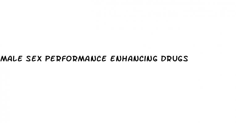 male sex performance enhancing drugs