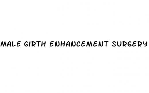 male girth enhancement surgery