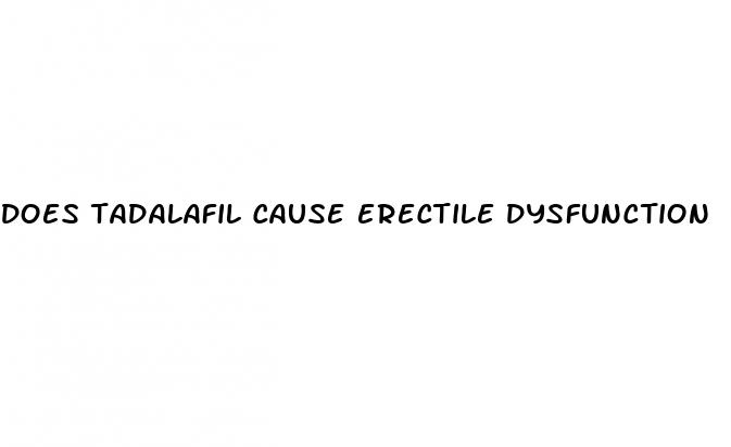 does tadalafil cause erectile dysfunction
