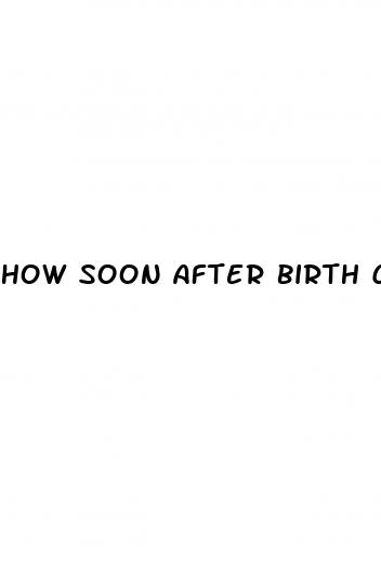 how soon after birth control pills can i have sex