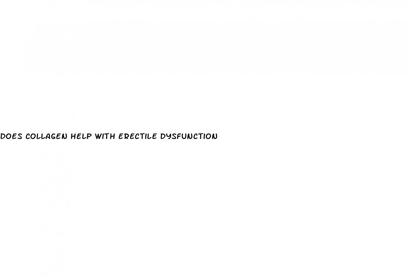 does collagen help with erectile dysfunction