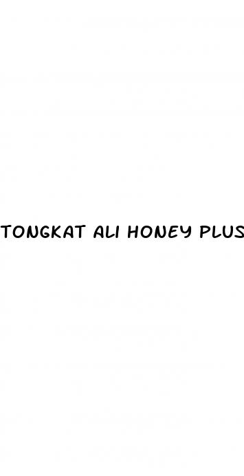 tongkat ali honey plus male enhancement