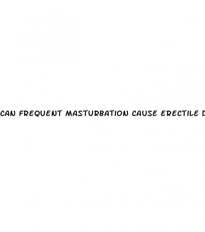 can frequent masturbation cause erectile dysfunction