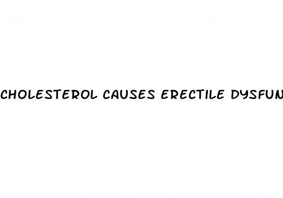 cholesterol causes erectile dysfunction