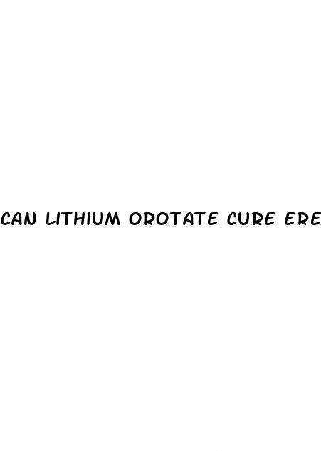 can lithium orotate cure erectile dysfunction