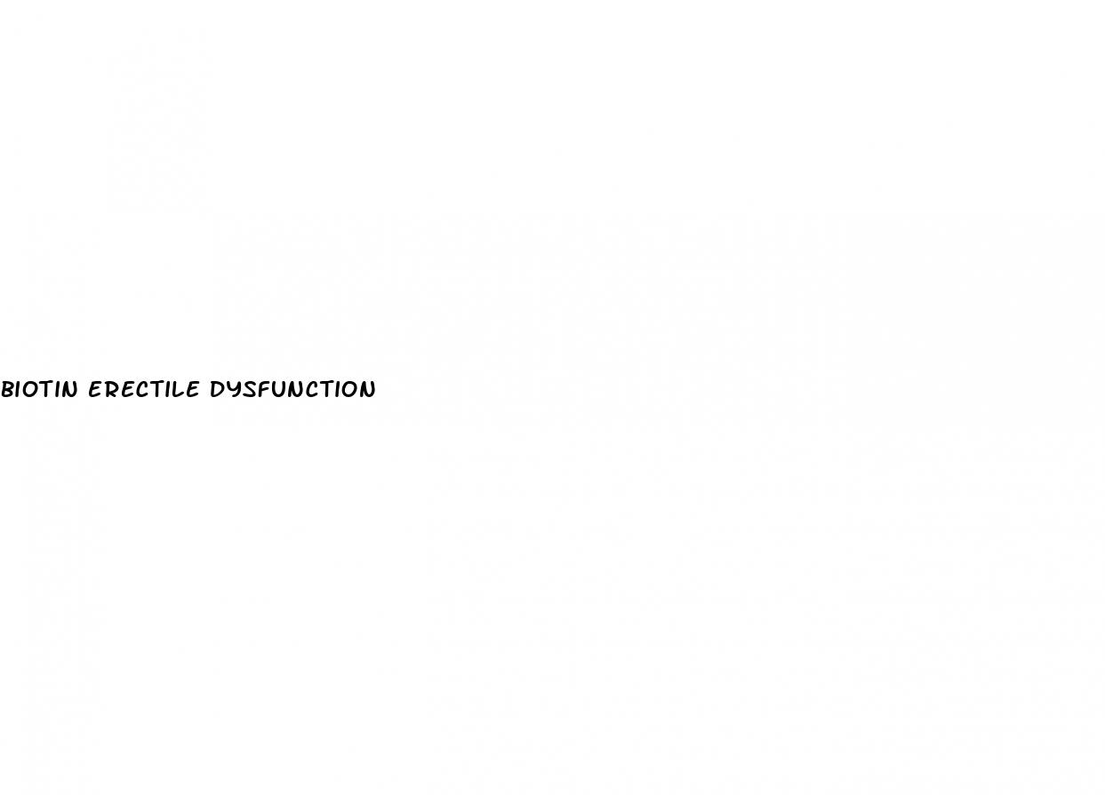 biotin erectile dysfunction